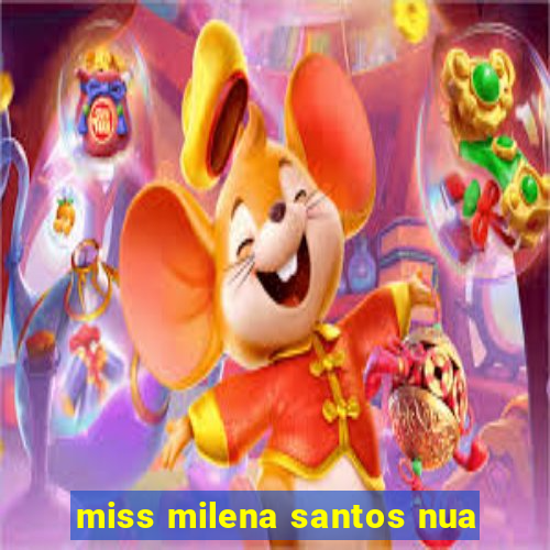 miss milena santos nua